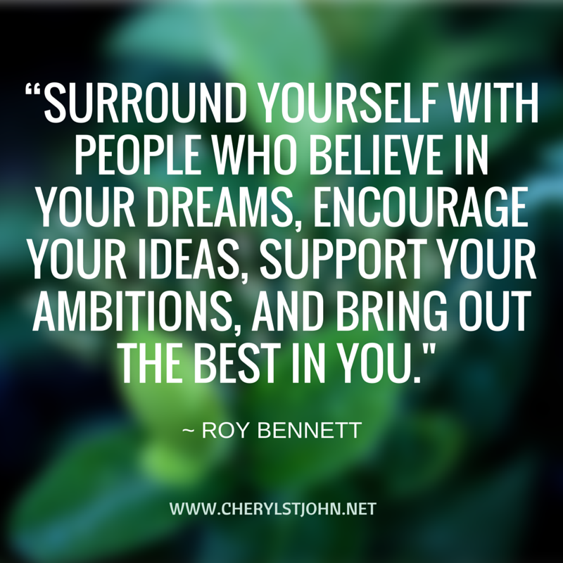 Surround yourself with people who